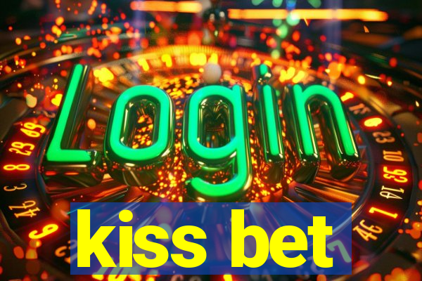 kiss bet